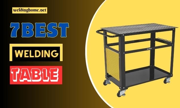 7 Best Welding Tables of 2023 – Expert Reviews and Top” Recommendations