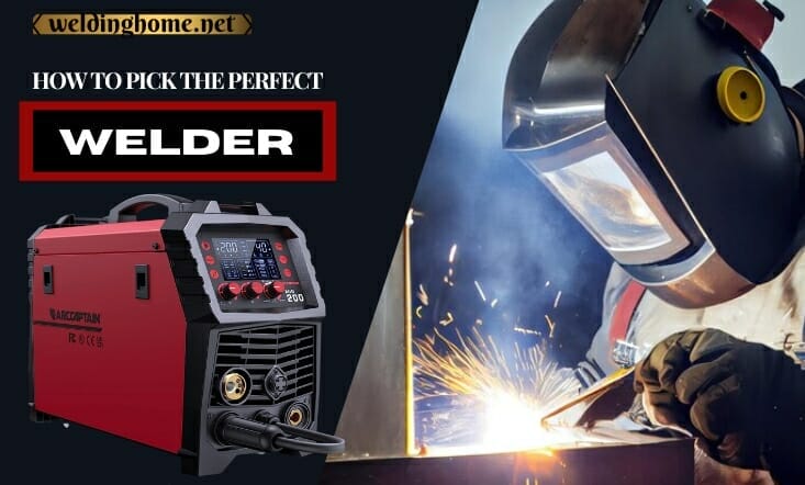 Welding 101: How to Pick the Perfect Welder for Your Project”