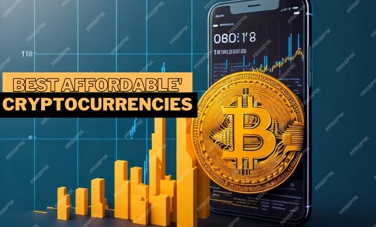 The Best Affordable Cryptocurrencies to Invest in Right Now
