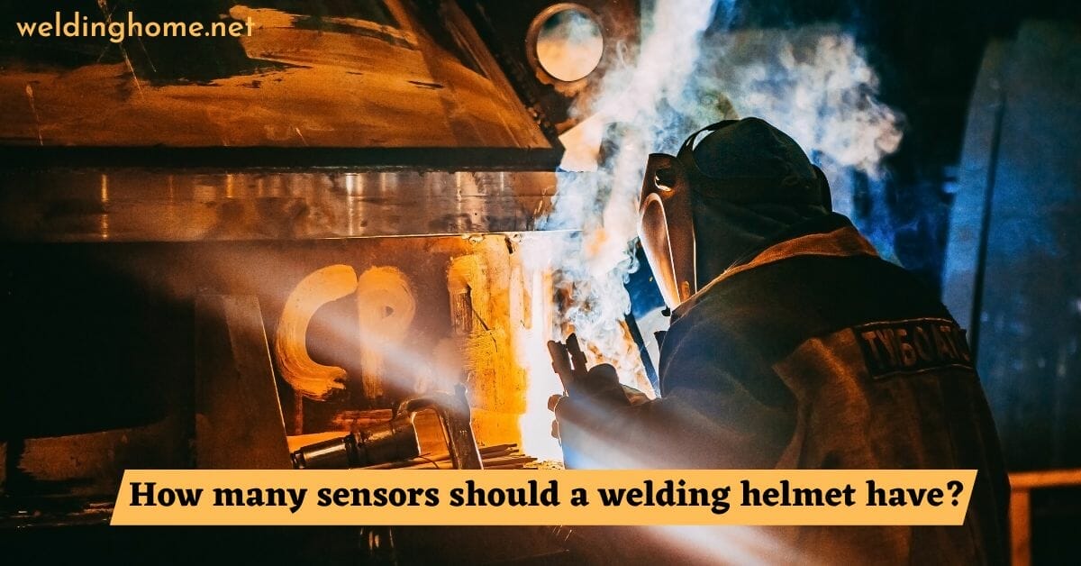 What kinds of sensors should a welding helmet have?
