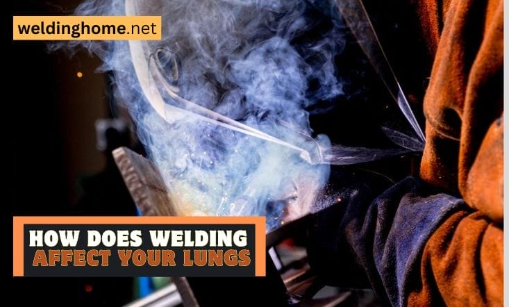 How Does Welding Affect Your Lungs? An Overview 2024