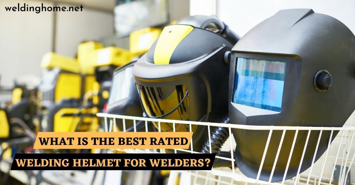 7 Best-rated welding helmet for welders