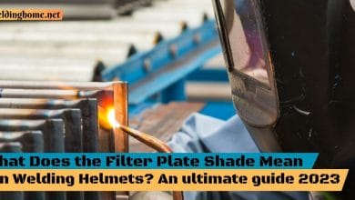 What Does the Filter Plate Shade Mean on Welding Helmets? An ultimate guide 2023
