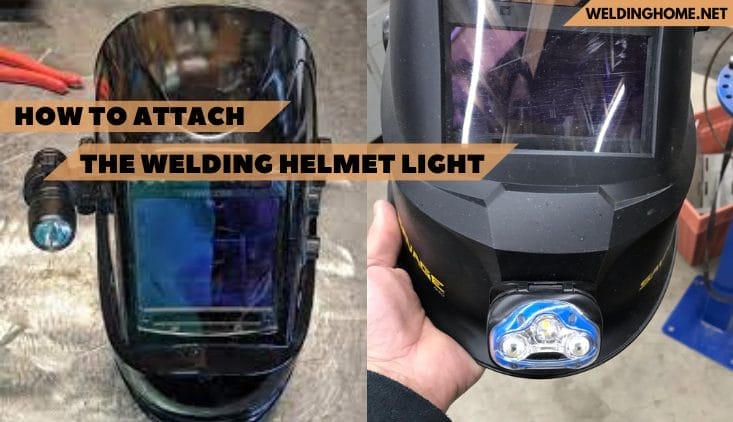How to attach welding helmet light
