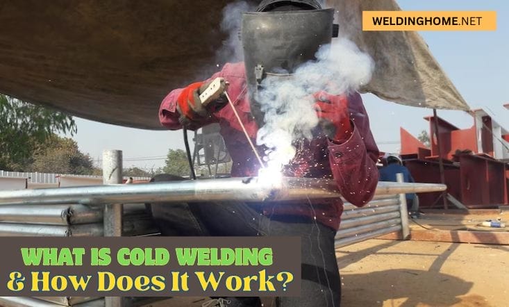 What Is Cold Welding & How Does It Work?