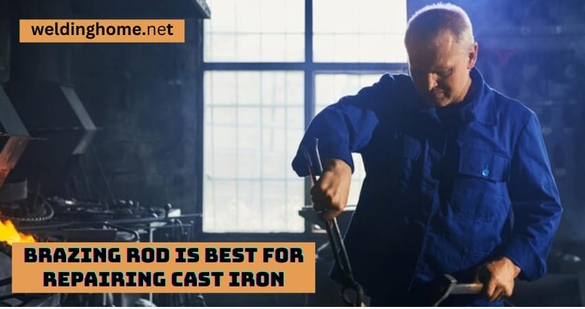brazing rod is best for repairing cast iron
